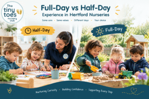 Full-Day Vs Half-Day Experience in Hertford Nurseries
